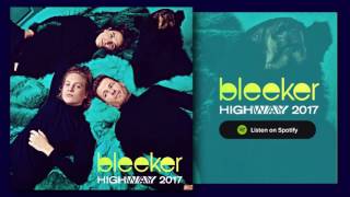 Bleeker  Highway 2017 Official Audio [upl. by Eetnwahs]