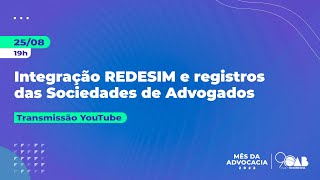 Integração REDESIM e registros das Sociedades de Advogados [upl. by Ettenav]