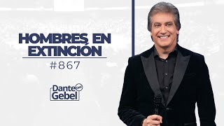 Dante Gebel 867  Hombres en extinción [upl. by Eaton]