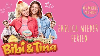 Bibi amp Tina  Die Serie  Endlich wieder Ferien Folge 1  Das Hörspiel zur Serie [upl. by Deena]