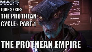 Mass Effect Lore  The Prothean Cycle  Part 1  The Prothean Empire [upl. by Crowns]