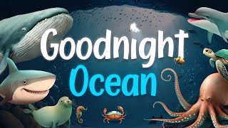 Goodnight Ocean 🌊 THE ULTIMATE Calming Bedtime Stories for Babies and Toddlers with Relaxing Music [upl. by Shiri]