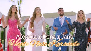 Aferdita Demaku x Dona Janova x JANO  Hajde Nuse Karamele Official Video [upl. by Warms]