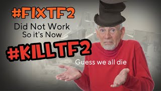 FIXTF2 failed now it’s Time for KillTF2 [upl. by Carol]