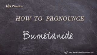 How to Pronounce Bumetanide Real Life Examples [upl. by Elman]