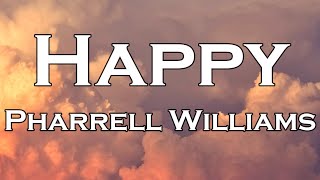 Pharrell Williams  Happy Lyrics [upl. by Bertha]