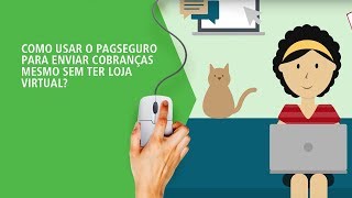 Como usar o PagSeguro para enviar cobranças mesmo sem ter loja virtual [upl. by Skillern950]