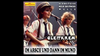 Im Asch und dann im Mund feat Gleitkrem  Schmutzige Neue Deutsche Welle [upl. by Hguh453]