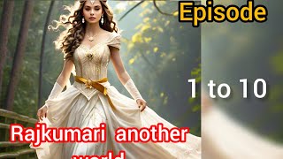 Rajkumari another world ep 1 to 10 audiostorychannel bossaudiochannel [upl. by Iot148]