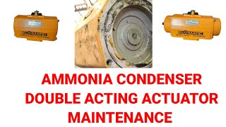 AMMONIA CONDENSER  DOUBLE ACTING ACTUATOR REPAIR amp MAINTENANCE  EIOMATICS ACTUATORS [upl. by Nnaillek]