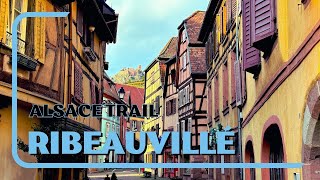 Ribeauvillé France  Alsace Wine Route  One of the Oldest amp Most Beautiful towns in Alsace [upl. by Krug]