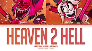 Hazbin Hotel Pilot  Heaven 2 Hell Color Coded Lyrics [upl. by Nilesoy]