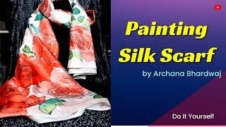 Hand painted Silk Scarf  Full Tutorial Silk Painting  How to make silk painting  steaming etc [upl. by Elokin]