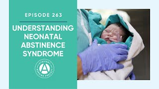 Understanding Neonatal Abstinence Syndrome Episode 263  Straight A Nursing [upl. by Wakeen]