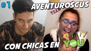 AVENTUROSCUS CON CHICAS EN YOUNOW  Parte 1 [upl. by Ecitnerp17]