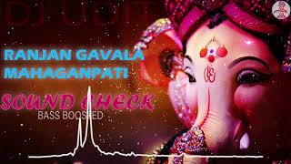 Sound Check  Ranjan Gavala Mahaganpati  marathi  Bass Boosted  REMIX  DJ UDIT [upl. by Button404]