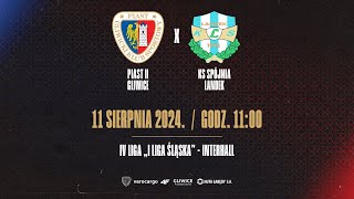 LIVE  MECZ PIAST II GLIWICE  KS SPÓJNIA LANDEK  IV LIGA quotI LIGA ŚLĄSKAquot 1100  11082024 [upl. by Eramal]