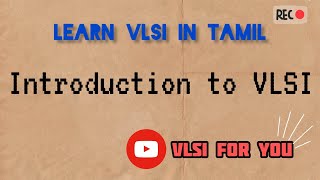 1 Introduction to VLSI  VLSI in Tamil vlsi verilog v4u [upl. by Vedetta]