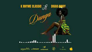 K Rhyme Classic Ft Digo Bwoy  Dunga Official Audio [upl. by Arbas435]