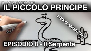 quotIl Piccolo Principe e il Serpentequot LIBRO ANIMATO episodio 8 [upl. by Esbenshade]