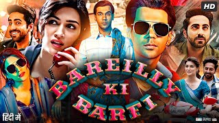 Bareilly Ki Barfi Full Movie  Ayushmann Khurrana  Rajkummar Rao  Kriti Sanon  Review amp Facts HD [upl. by Bricker]