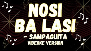 SAMPAGUITA SINGING STYLE NOSI BA LASI VIDEOKE VERSION [upl. by Hinze]