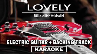 Lovely  Billie eilish feat khalid  karaoke electric guitar  instumental  lyrics cover [upl. by Clyte575]