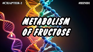 Chapter 2  Metabolism Of Carbohydrates Part13  Metabolism Of Fructose [upl. by Cedar]