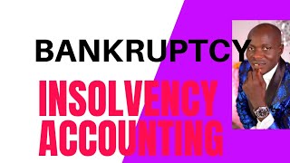 BANKRUPTCY AND INSOLVENCY ACCOUNTS Part 1 Bankruptcy Chapter 7 Accounting [upl. by Dionne650]