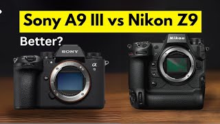 Sony A9III vs Nikon Z9 A Battle of Flagships [upl. by Magdala]