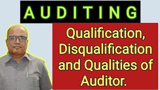 Auditing I Qualification I Disqualification I Qualities of Auditor I Khans Commerce Tutorial I [upl. by Varhol]