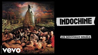 Indochine  Les nouveaux soleils Audio [upl. by Eddana403]