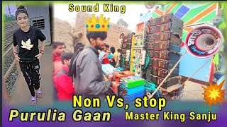 Sound King Non Vs Stop Purulia Gaan Dj Master King Sanju [upl. by Nissa421]