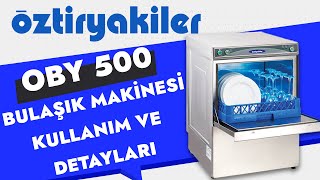 ÖZTİRYAKİLER OBY 500 BULAŞIK MAKİNESİNİ TANIYORUZ [upl. by Mulderig287]