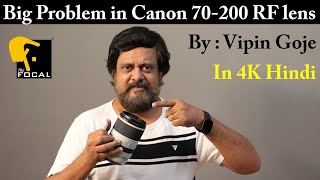 BIG PROBLEM in CANON 70  200 mm f28 RF LENS IN 4K HINDI By Vipin Goje [upl. by Forlini]