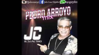 Pedro Arroyo Mix Julio Cesar Eldj Altiro [upl. by Inahpit]