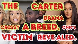 CMR amp CRISSY The Carters FAMILY DRAMA Gets MORE COMPLICATED She A BREED amp The VICTIM Is REVEALED [upl. by Gar]