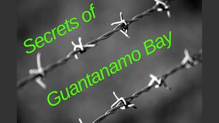 The Untold Story of Guantanamo Bay  Facts Myths and Debates [upl. by Meekyh136]