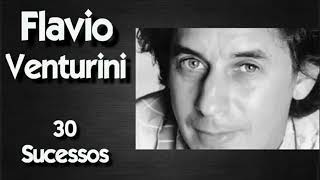 Flavio Venturini 30 Sucessos Bonus [upl. by Suissac]