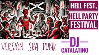 HELL FEST HELL PARTY FESTIVAL VERSIÓ SKA PUNK by DJ Catalatino 2024 [upl. by Elocel]