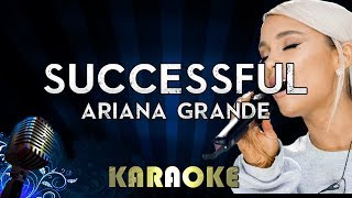 Successful  Ariana Grande  Karaoke Version Instrumental Lyrics Cover Sing Along [upl. by Euqinobe]