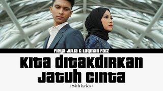 Fieya Julia amp Luqman Faiz  Kita Ditakdirkan Jatuh Cinta  Lirik [upl. by Borchert]