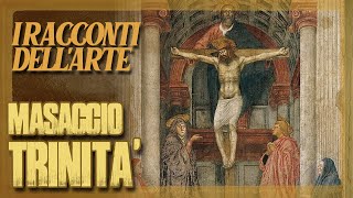 Masaccio  Trinità  I racconti dellarte [upl. by Cornelie]