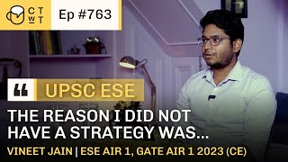 CTwT E763  AIR 1 UPSC ESE 2023 Topper Vineet Jain  GATE AIR 1  Civil Engineering [upl. by Iduj]