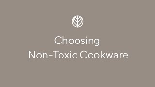 Choosing NonToxic Cookware [upl. by Bywoods245]