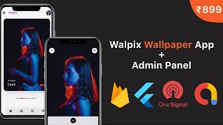 Walpix Wallpaper App  Build With Flutter amp Firebase Admin Panel Push Notification and AdMob [upl. by Newel]