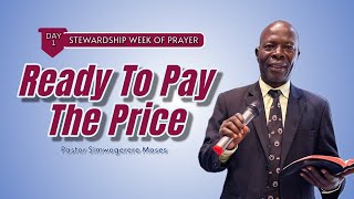 DAY 1  STEWARD WEEK OF PRAYER  Ready To Pay The Price  Pastor Simwogerere Moses [upl. by Ramgad29]