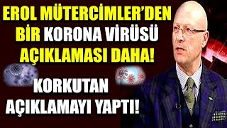 Ve Erol Mütercimlerden bir Korona Virüsü açıklaması daha Korkutan açıklamayı yaptı [upl. by Kathie637]