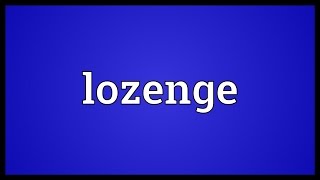 Lozenge Meaning [upl. by Rosalba166]