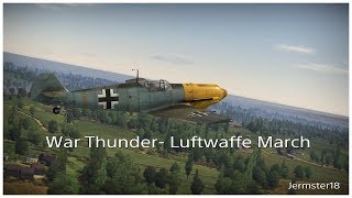 War Thunder Luftwaffe March [upl. by Anitniuq]